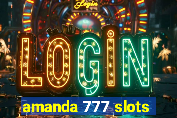 amanda 777 slots